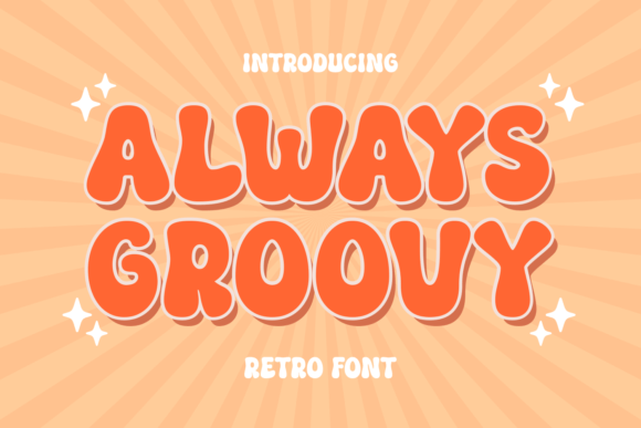 Always Groovy: A Retro Display Font That Brings the Flower Power Vibe