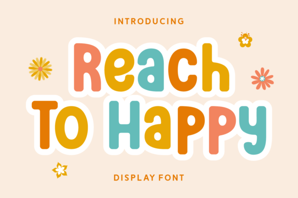 When to Use Reach to Happy: A Friendly Display Font for Cheerful Designs